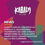 Alan Clark in concerto al Kabala: il leggendario tastierista dei Dire Straits ripercorre in un elegante piano solo i grandi successi della sua carriera